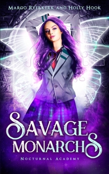 Savage Monarchs (Nocturnal Academy) - Book #4 of the Nocturnal Academy