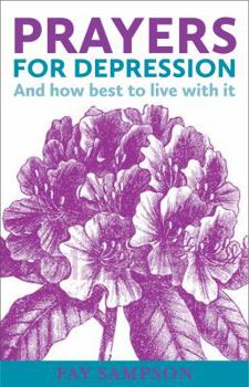 Paperback Prayers for Depression: An How to Best Live With It Book