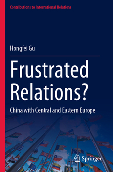 Paperback Frustrated Relations?: China with Central and Eastern Europe Book