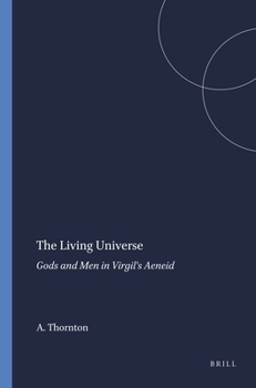 Paperback The Living Universe: Gods and Men in Virgil's Aeneid Book