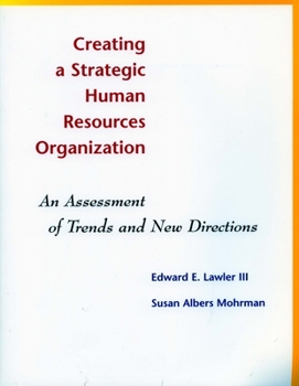Paperback Creating a Strategic Human Resources Organization: An Assessment of Trends and New Directions Book