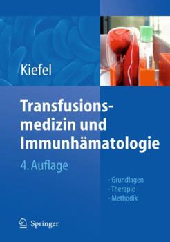 Hardcover Transfusionsmedizin Und Immunhämatologie: Grundlagen - Therapie - Methodik [German] Book