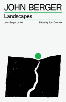 Landscapes: John Berger on Art (The Essential John Berger)