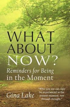 Paperback What About Now?: Reminders for Being in the Moment Book