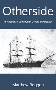 Paperback Otherside: The Australian Communist Utopia in Paraguay Book