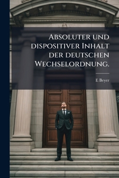 Paperback Absoluter und dispositiver Inhalt der deutschen Wechselordnung. [German] Book