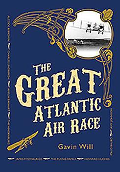Hardcover The Great Atlantic Air Race. by Gavin Will Book