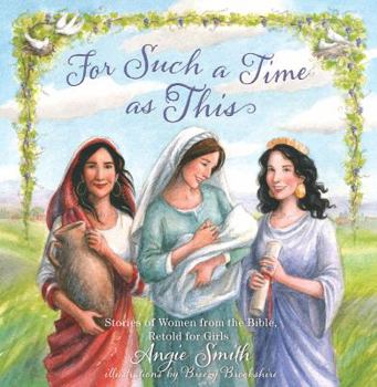 Hardcover For Such a Time as This: Stories of Women from the Bible, Retold for Girls Book