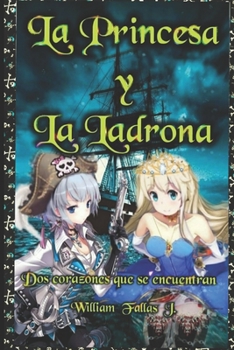 Paperback La Princesa y La Ladrona: Dos corazones que se encuentran [Spanish] Book