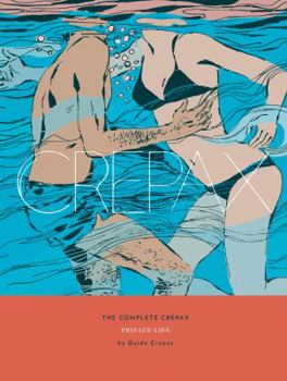 Hardcover The Complete Crepax: Private Life: Volume 4 Book