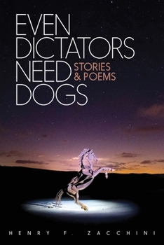 Paperback Even Dictators Need Dogs: Stories & Poems Book