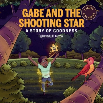 Gabe and the Shooting Star: A Story of Goodness (LIGHT Kids Series)