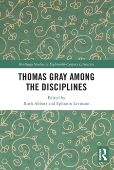 Thomas Gray Among the Disciplines