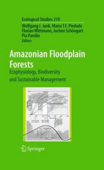 Hardcover Amazonian Floodplain Forests: Ecophysiology, Biodiversity and Sustainable Management Book