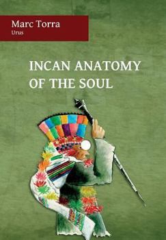 Hardcover Incan Anatomy of the Soul Book
