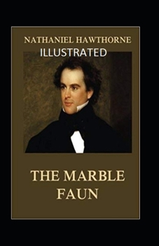 Paperback The Marble Faun Illustrated Book