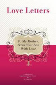 Paperback To My Mother, From Your Son With Love: A Collection Of Inspirational Love Letters Book