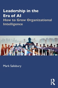 Paperback Leadership in the Era of AI: How to Grow Organizational Intelligence Book