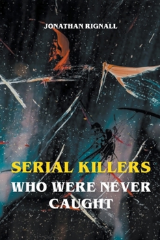 Paperback Serial Killers Who Were Never Caught Book