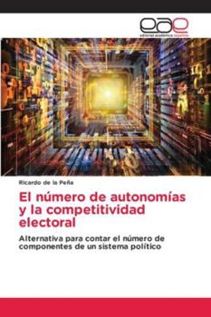 Paperback El número de autonomías y la competitividad electoral [Spanish] Book