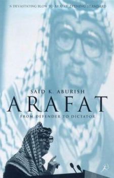 Paperback Arafat: From Defender to Dictator Book