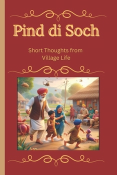 Paperback Pind di Soch/ਪਿੰਡ ਦੀ ਸੋਚ: Short Thoughts from Village Life/ਪਿੰਡ ਨ& Book