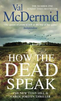 How the Dead Speak - Book #11 of the Tony Hill & Carol Jordan