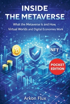 Paperback Inside the Metaverse: What the Metaverse Is and How Virtual Worlds and Digital Economies Work Book