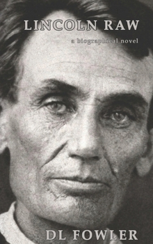 Hardcover Lincoln Raw: a biographical novel Book