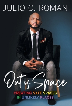 Hardcover Out of Space: Creating Safe Spaces in Unlikely Places Book