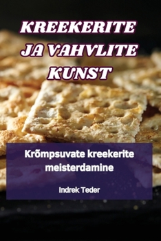 Paperback Kreekerite Ja Vahvlite Kunst [Estonian] Book