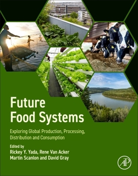Paperback Future Food Systems: Exploring Global Production, Processing, Distribution and Consumption Book