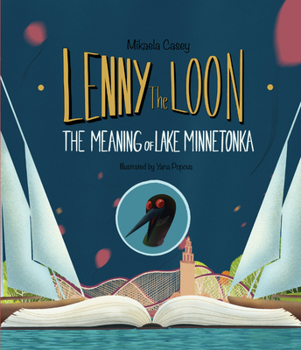 Hardcover Lenny the Loon: The Meaning of Lake Minnetonka Book