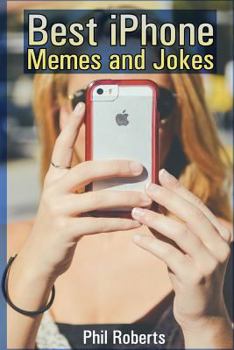 Paperback Best iPhone Memes and Jokes: (Funny Memes, Adult Memes) Book
