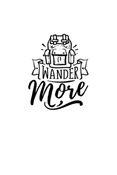 Paperback Wander More: Blank Lined Journal Notebook Great For Writing Thoughts, Lists, Plans, Use As A Planner, And Journaling, Camping And H Book