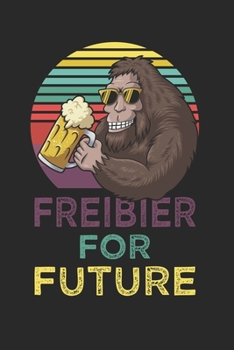 Freibier for Future: Notebook Notizbuch Blanko Blank Leere Seiten A5 I Tagebuch I Bier I Bierliebhaber I Biertrinker I Freibier I Gorilla I Affe (German Edition)