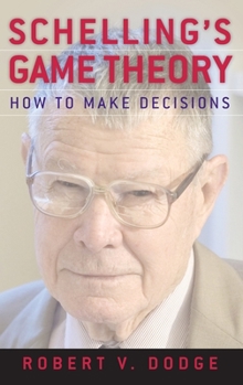 Hardcover Schelling's Game Theory: How to Make Decisions Book