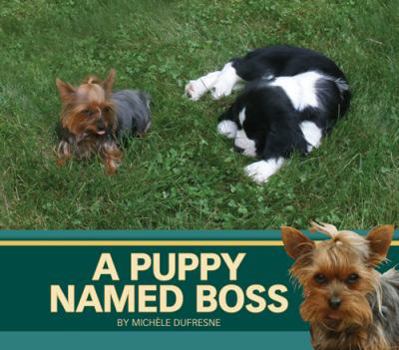 Paperback Puppy Named Boss, A [Paperback] Michele Dufresne Book
