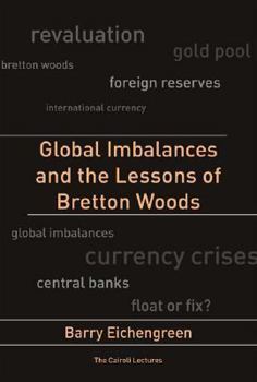 Hardcover Global Imbalances and the Lessons of Bretton Woods Book