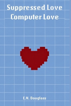 Paperback Suppressed Love: Computer Love Book