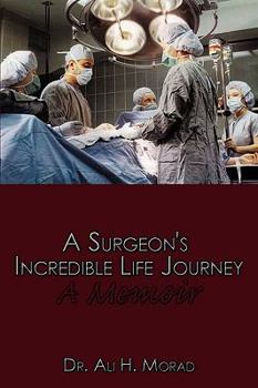 Paperback A Surgeon's Incredible Life Journey: A Memoir Book