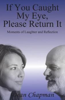 Paperback If You Caught My Eye Please Return It: Moments of Laughter and Reflection Book