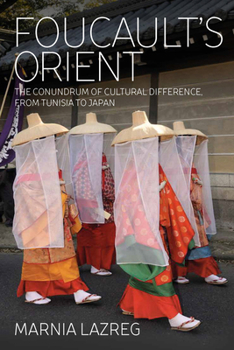 Paperback Foucault's Orient: The Conundrum of Cultural Difference, from Tunisia to Japan Book