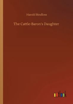 Paperback The Cattle-Baron's Daughter Book