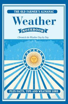 Paperback The Old Farmer's Almanac Weather Notebook: Chronicle the Weather Day-By-Day Book