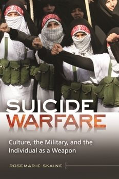 Hardcover Suicide Warfare: Culture, the Military, and the Individual as a Weapon Book