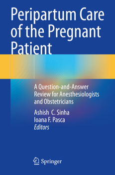 Peripartum Care of the Pregnant Patient: A Question-and-Answer Review for Anesthesiologists and Obstetricians