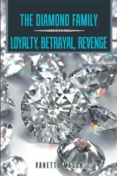 Paperback The Diamond Family: Loyalty, Betrayal, Revenge Book
