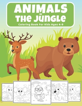 Paperback Animals In The Jungle Coloring book for kids: Coloring book for kids ages 4 - 9 Book