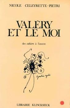 Paperback Valery Et Le Moi: Des Cahiers a l'Oeuvre [French] Book